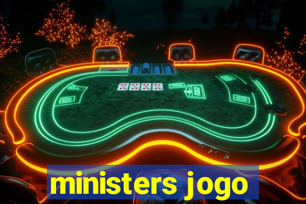 ministers jogo